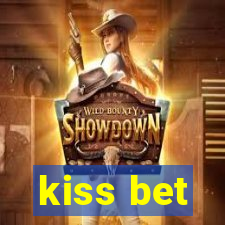 kiss bet